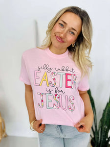 Silly Rabbit Easter Is For Jesus DTF Tee