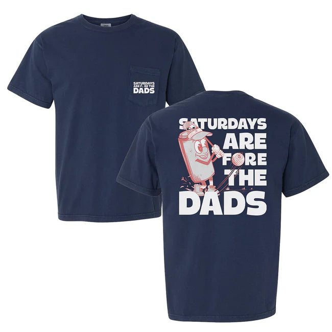 Saturdays are for the Dads Tee